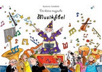Abbildung von: Die kleine magische Musikfibel - Carow Verlag Gruppe