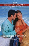 Cover: O pr&iacute;ncipe secreto - Harlequin, uma divis&atilde;o de HarperCollins Ib&eacute;rica, S.A.