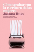 Cover: C&oacute;mo acabar con la escritura de las mujeres - Dos Bigotes