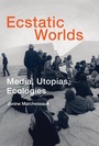 Cover: Ecstatic Worlds - MIT Press