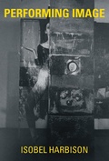 Cover: Performing Image - MIT Press