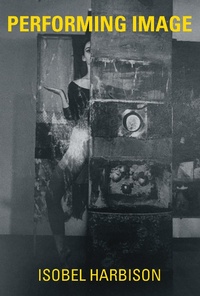 Enlarge image Cover: Performing Image - MIT Press
