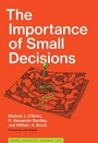 Cover: The Importance of Small Decisions - MIT Press