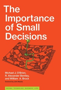 Enlarge image Cover: The Importance of Small Decisions - MIT Press