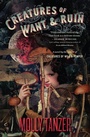 Cover: Creatures of Want and Ruin - Mariner Books