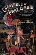 Cover: Creatures of Want and Ruin - Mariner Books