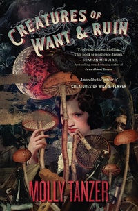 Enlarge image Cover: Creatures of Want and Ruin - Mariner Books