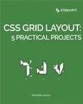 Cover: CSS Grid Layout: 5 Practical Projects - SitePoint