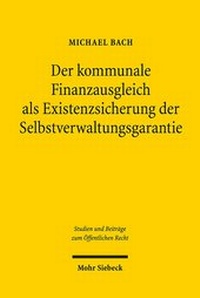 Abbildung von: Der kommunale Finanzausgleich als Existenzsicherung der Selbstverwaltungsgarantie - Mohr Siebeck
