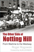 Cover: The Other Side of Notting Hill - The History Press Ltd