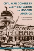 Cover: Civil War Congress and the Creation of Modern America - Ohio University Press