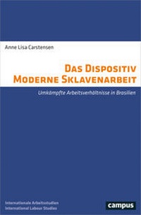 Abbildung von: Das Dispositiv Moderne Sklavenarbeit - Campus