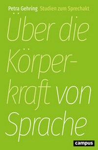 Abbildung von: Über die Körperkraft von Sprache - Campus