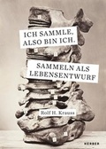 Cover: Ich sammle, also bin ich. - Kerber Verlag