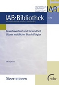 Cover: Erwerbsverlauf und Gesundheit &auml;lterer weiblicher Besch&auml;ftigter - wbv Media