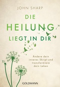 Cover: Die Heilung liegt in dir - Goldmann