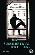 Cover: Der s&uuml;&szlig;e Betrug des Lebens - Heyne