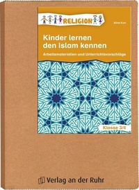 Abbildung von: Kinder lernen den Islam kennen - Klasse 3/4 - Verlag an der Ruhr