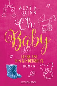 Abbildung von: Oh Baby. Liebe ist ein Kinderspiel - Goldmann
