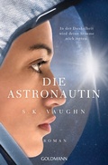 Cover: Die Astronautin - In der Dunkelheit wird deine Stimme mich retten - Goldmann