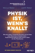 Cover: Physik ist, wenn's knallt - Heyne