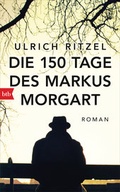 Cover: Die 150 Tage des Markus Morgart - btb