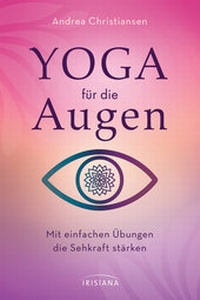 Abbildung von: Yoga für die Augen - Irisiana