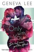 Cover: Only with You - Du bist mein gr&ouml;&szlig;tes Gl&uuml;ck - Blanvalet