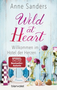 Abbildung von: Wild at Heart - Willkommen im Hotel der Herzen - Blanvalet