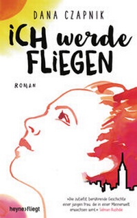 Abbildung von: Ich werde fliegen - Heyne