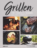 Cover: Grillen f&uuml;r Foodies & Friends - S&uuml;dwest