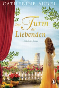 Abbildung von: Der Turm der Liebenden - Penguin Verlag