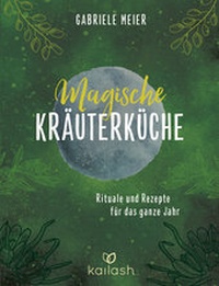 Abbildung von: Magische Kräuterküche - Kailash