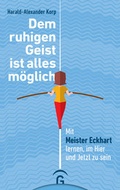 Cover: Dem ruhigen Geist ist alles m&ouml;glich - G&uuml;tersloher Verlagshaus
