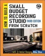 Cover: How to Build A Small Budget Recording Studio From Scratch - TAB Books Inc