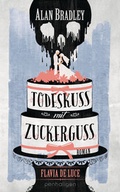 Cover: Flavia de Luce 10 - Todeskuss mit Zuckerguss - Penhaligon Verlag