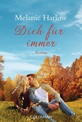 Cover: Dich f&uuml;r immer - Goldmann