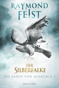 Cover: Die Erben von Midkemia 1 - Der Silberfalke - Blanvalet