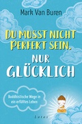 Cover: Du musst nicht perfekt sein, nur gl&uuml;cklich - Lotos