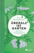 Cover: &Uuml;berall ist Garten - oekom verlag