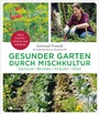 Bild: Gesunder Garten durch Mischkultur - oekom verlag