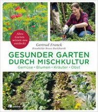 Bild vergrößern Bild: Gesunder Garten durch Mischkultur - oekom verlag