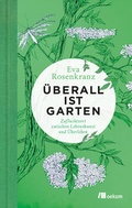 Cover: &Uuml;berall ist Garten - oekom verlag