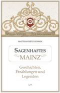Cover: Sagenhaftes Mainz - Bonewitz, Michael