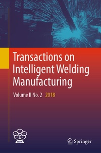 Enlarge image Cover: Transactions on Intelligent Welding Manufacturing - Springer