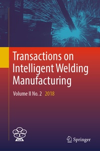Abbildung von: Transactions on Intelligent Welding Manufacturing - Springer
