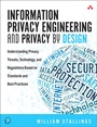 Cover: Information Privacy Engineering and Privacy by Design: Understanding Privacy Threats, Technology, and Regulations Based on Standards and Best Practices - Addison Wesley