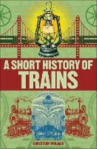 Enlarge image Cover: A Short History of Trains - DK