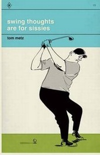 Abbildung von: Swing Thoughts Are for Sissies - Whimpering Flagsticks Press