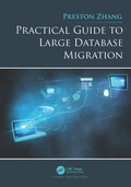 Cover: Practical Guide to Large Database Migration - CRC Press